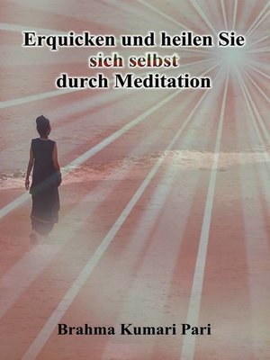 cover image of Erquicken und heilen Sie sich selbst durch Meditation